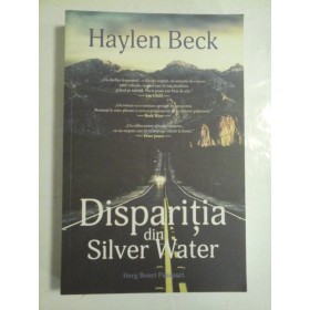 Disparitia din Silver Water - Haylen Beck 